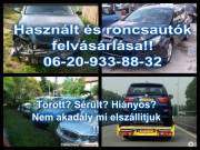 HASZNÁLT ÉS RONCSAUTOK FELVÁSÁRLÁSA!!