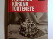 A Magyar Korona Története (Bertényi Iván) 1980 (10kép+tartalom)