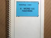 A WORD 5.5 Használata (Szabadhegyi Csaba) 1992 (6kép+tartalom)