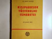Kisiparosok Tűzvédelmi Ismeretei I. (Arany Sándor) 1978 (8kép+tartalom)