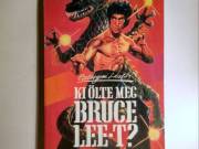 Ki Ölte Meg Bruce Lee-t? (Esztergomi László) 1990 (10kép+tartalom)