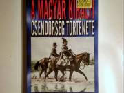 A Magyar Királyi Csendőrség Története (Lévai-Potó) 2014 (8kép+tartalom)