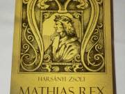Harsányi Zsolt Mathias Rex / könyv 