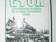 Balázs Péter Győr a feudalizmus bomlása és a polgári forradalom idején / könyv