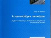 A SZENVEDÉLYES MENEDZSER - Gyakorlati kézikönyv életbiztosítással foglalkozó menedzserek számára