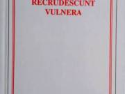 Recrudescunt ​Vulnera Radnóti Sándor