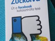 Zuckolva - Út a Facebook-katasztrófa felé Roger Mcnamee  3000ft óbuda személyesen óbudán lakcimemen 