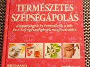 Természetes szépségápolás - Alapanyagok és receptúrák a bőr és a haj egészségének megőrzéséért HVG K