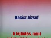 dr. Halász József: A fejlődés, mint az Isteni Iránymutatás szerinti szabadság