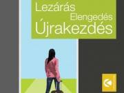 dr. Almási Kitti: Lezárás, Elengedés, Újrakezdés - Athenaeum Kiadó Kft.