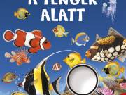 Napraforgó Nagyítóval - A tenger alatt