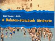 Szekrényessy Attila: A Balaton-átúszások története (antikvár)