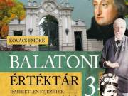 Kovács Emőke: Balatoni értéktár 3. - Ismeretlen fejezetek a Pannon-tenger vidékéről - Erdélyi Szalon