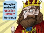 Benedek Szabolcs: Király! - A magyar uralkodók véresen komoly históriája (Névre szólóan dedikálható)