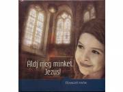 Áldj meg minket, Jézus!