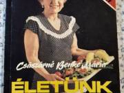 Császárné Benke Mária - Életünk és ételünk szakácskönyv