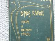 EÖTVÖS KÁROLY UTAZÁS A BALATON KÖRÜL I.  E
